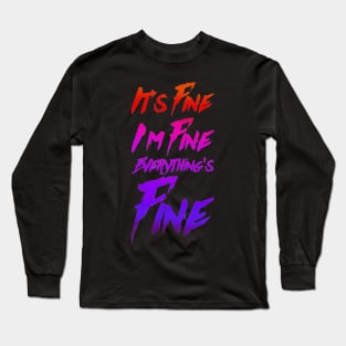 It's Fine, I'm Fine, Everything's Fine - Panic version Long Sleeve T-Shirt